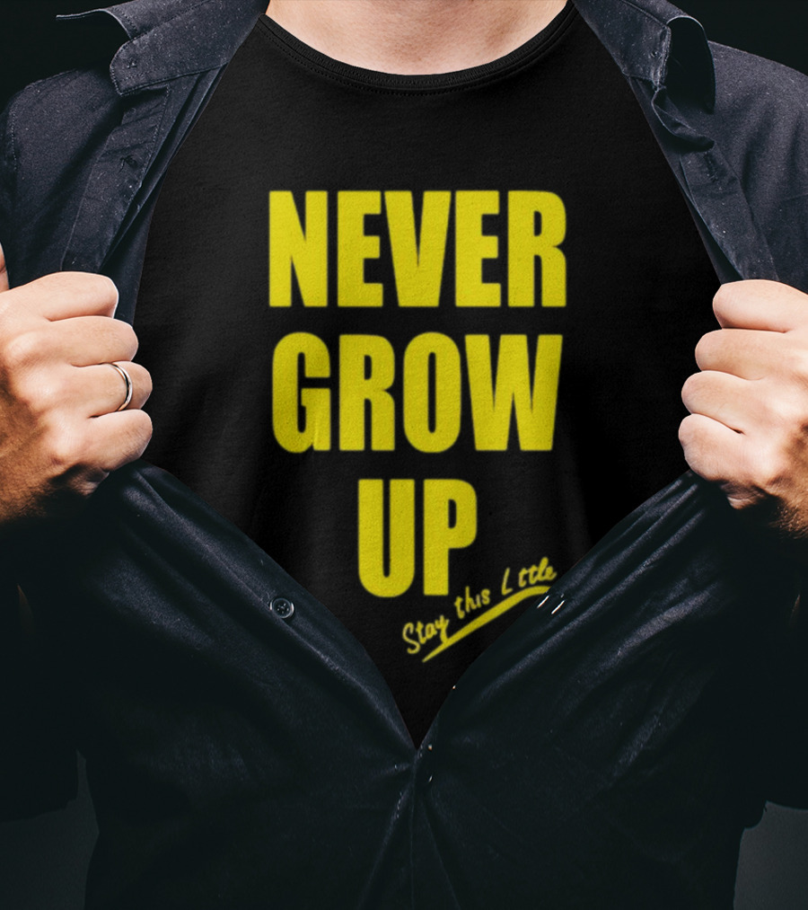 Paul South Trading Post Never Grow Up Stay This Little T-Shirt