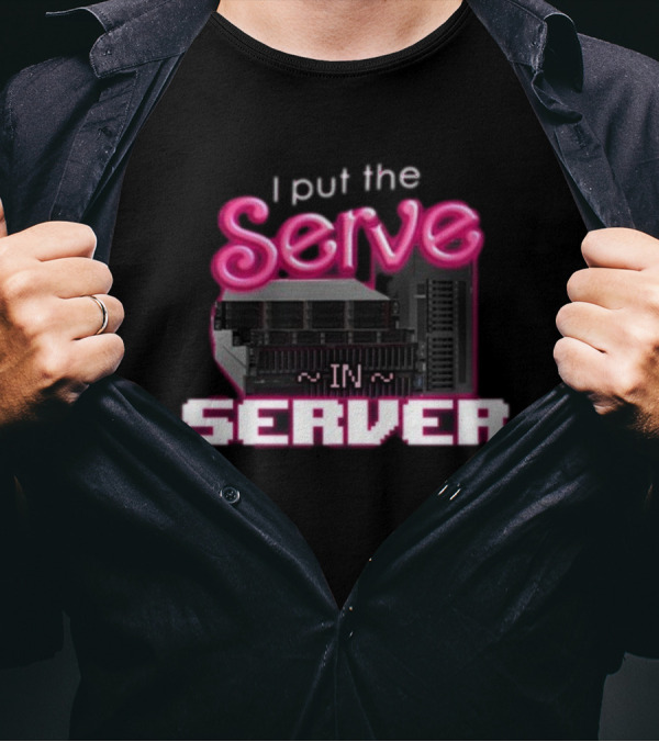 I Put The Serve In Server Tech Humor Neon Serverrack T-Shirt