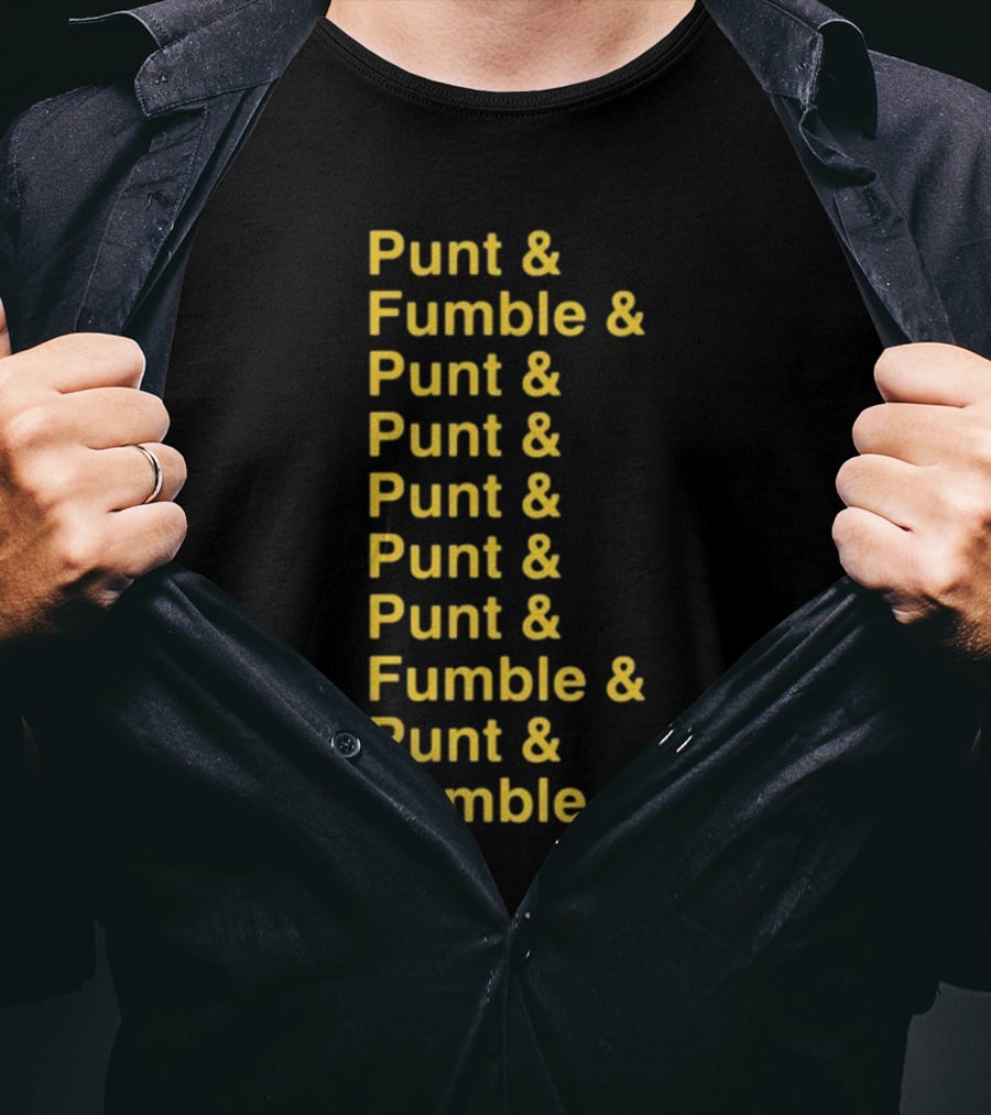 Punt And Fumble And Punt And Punt And Punt And Punt And Fumble And Punt And Fumble T-Shirt