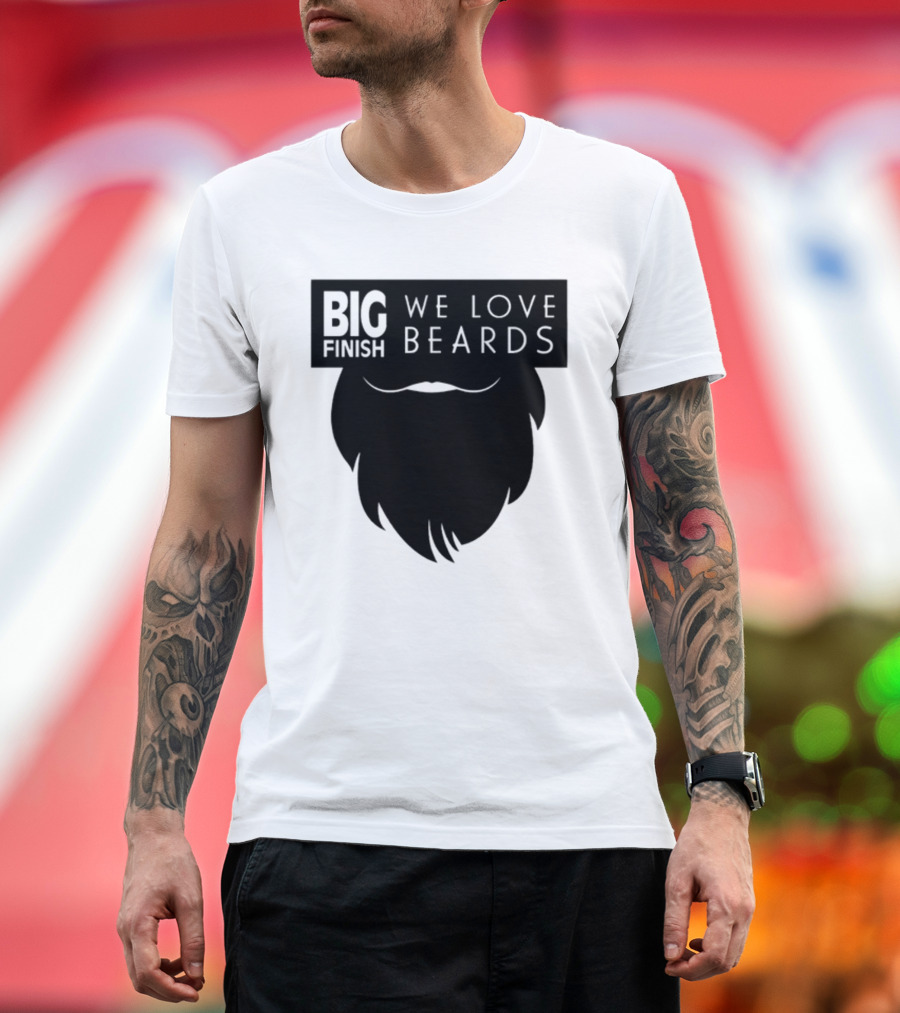 Big Finish We Love Beards T-Shirt