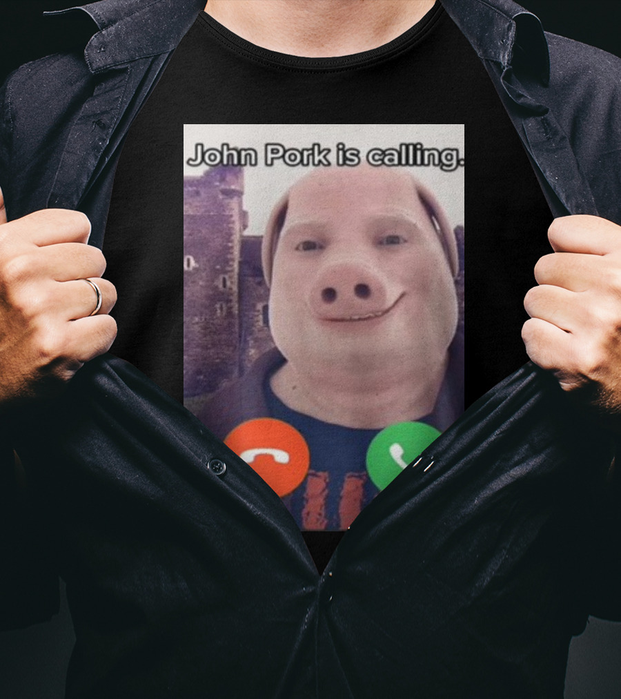 Funnyahhtees John Pork Is Calling Decline Accept T-Shirt