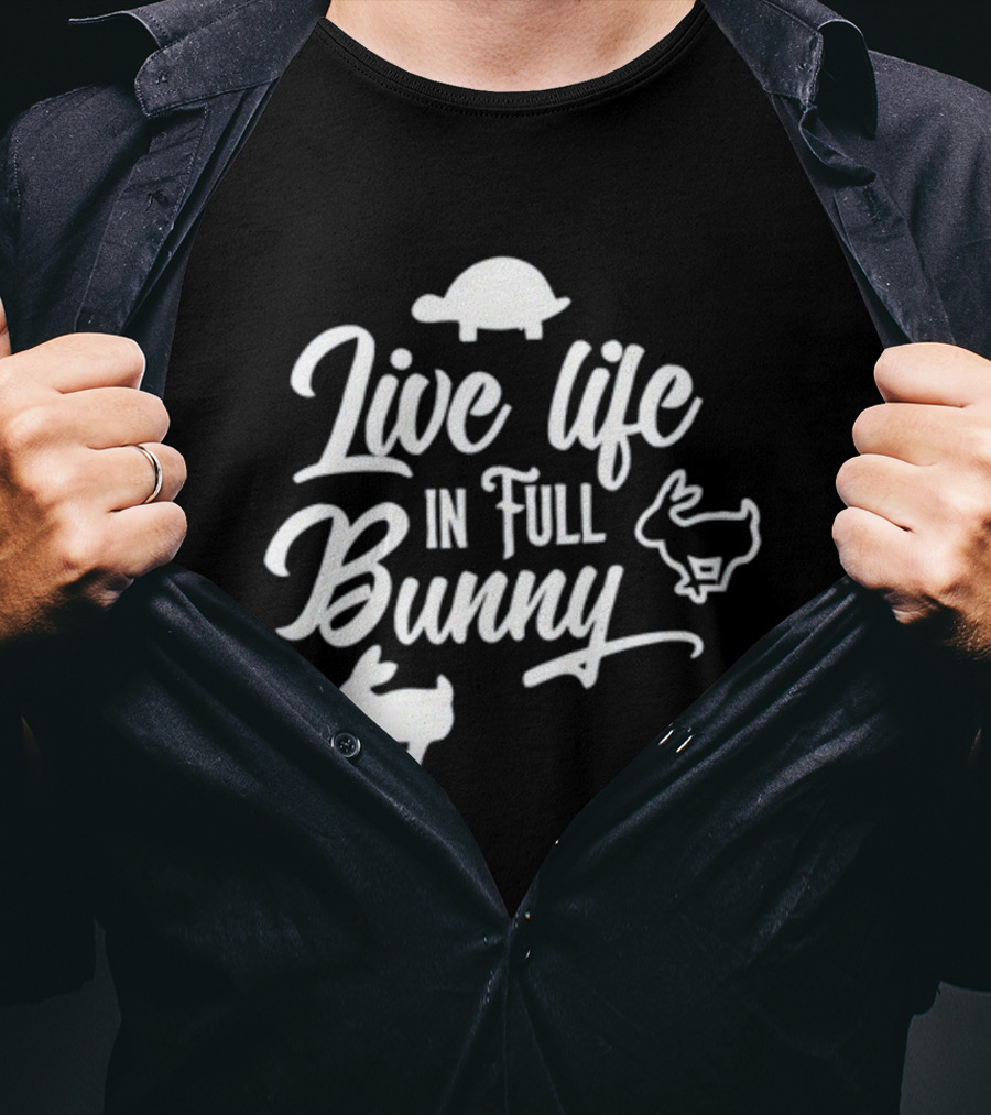 Live Life In Full Bunny Lesleyraekelly Turtles And Bunnies T-Shirt