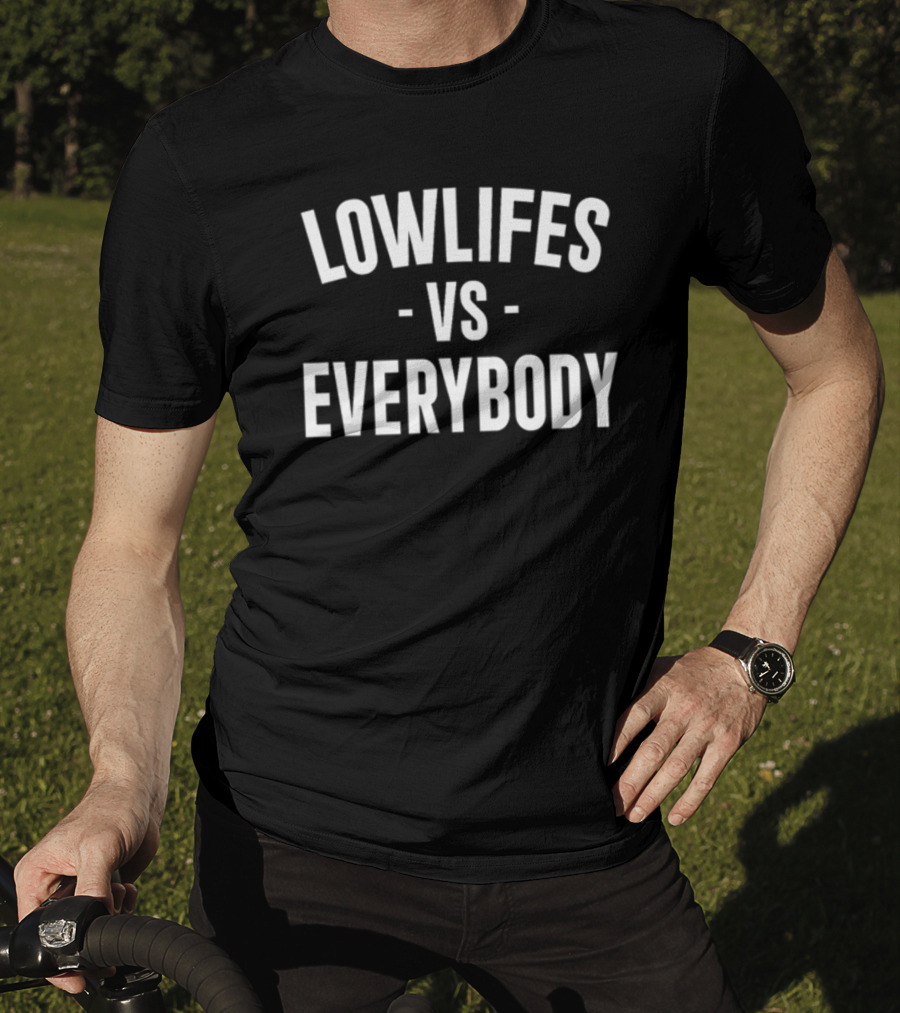 Lowlifes Versus Everybody T-Shirt