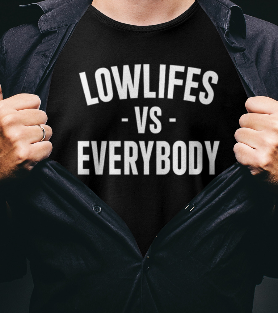 Lowlifes Versus Everybody T-Shirt