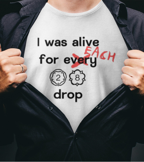 I Was Alive For Each Louis 28 Drop T-Shirt