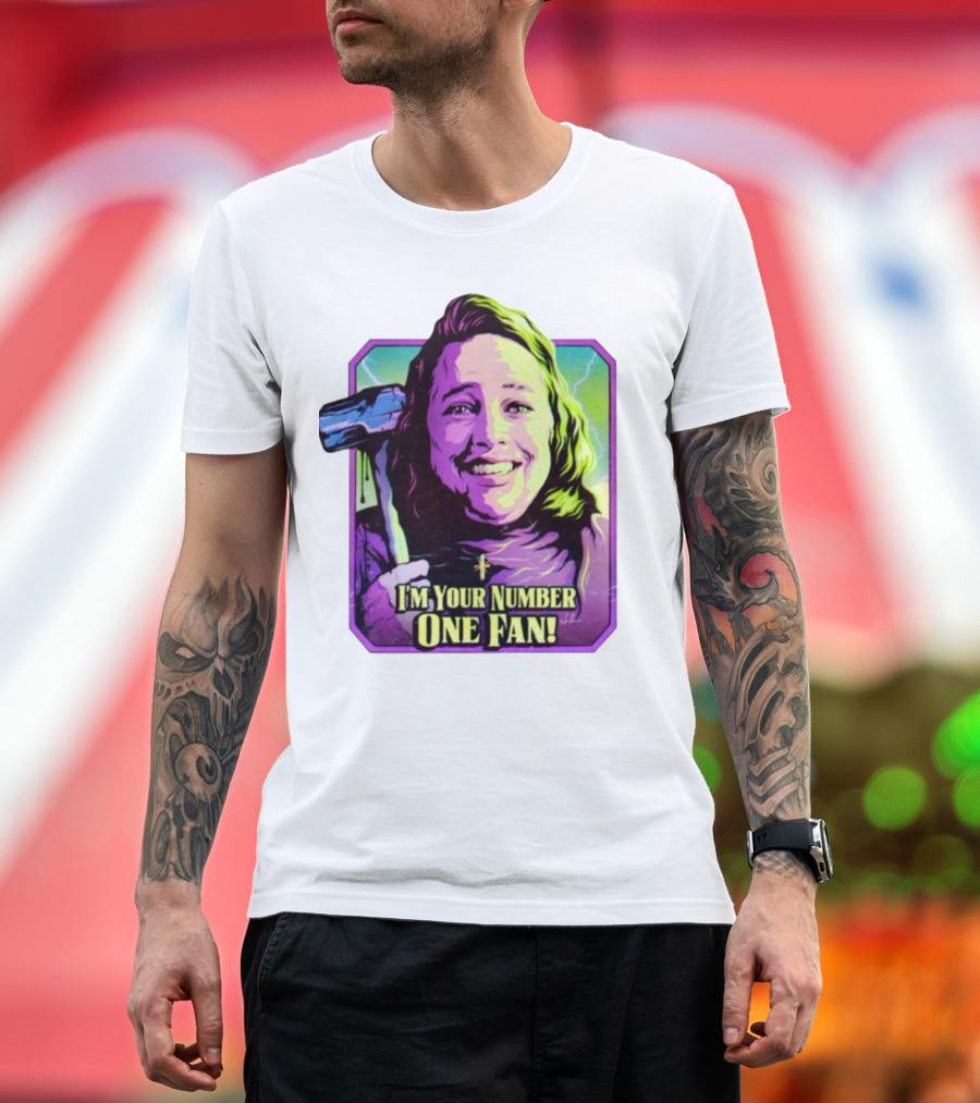 I'm Your Number One Fan Misery Stephen King Enthusiast T-Shirt