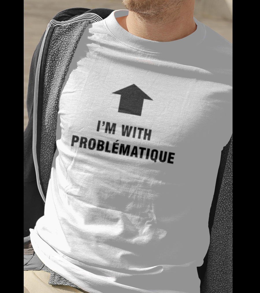 I'm With Problématique Up Arrow T-Shirt
