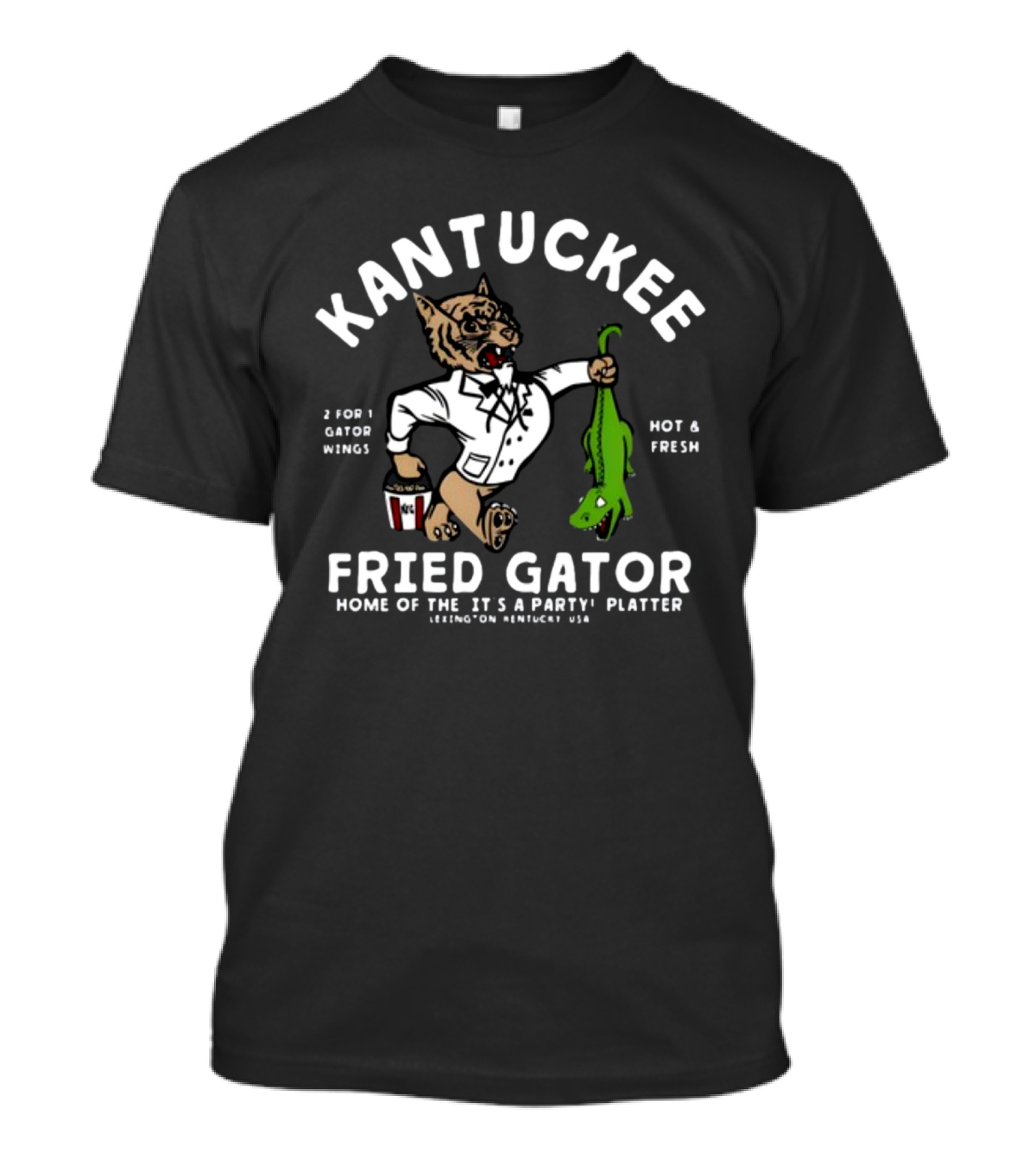 Kantuckee Fried Gator Home Of The It's A Party Platter Hot And Fresh T-Shirt