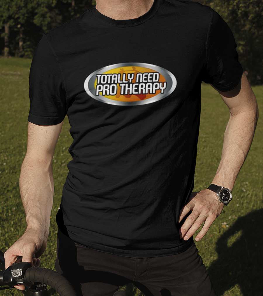 Totally Need Pro Therapy Racing-Inspired Logo Emblem T-Shirt