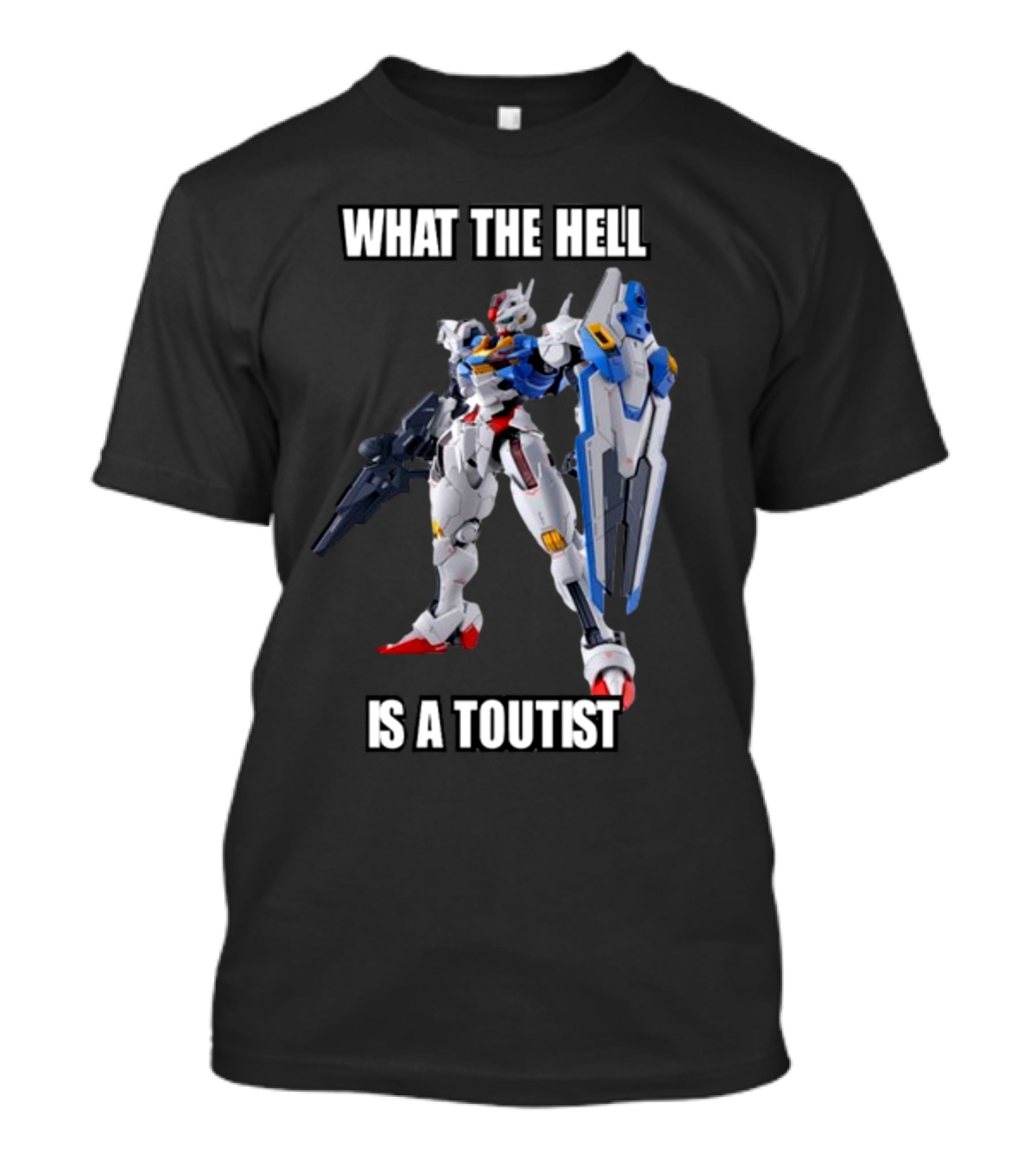 What The Hell Is A Touitst Gundam T-Shirt