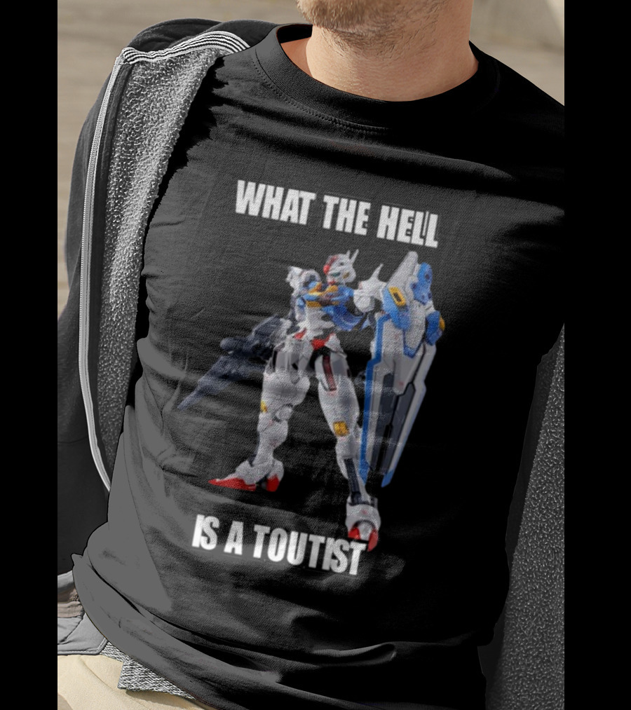 What The Hell Is A Touitst Gundam T-Shirt