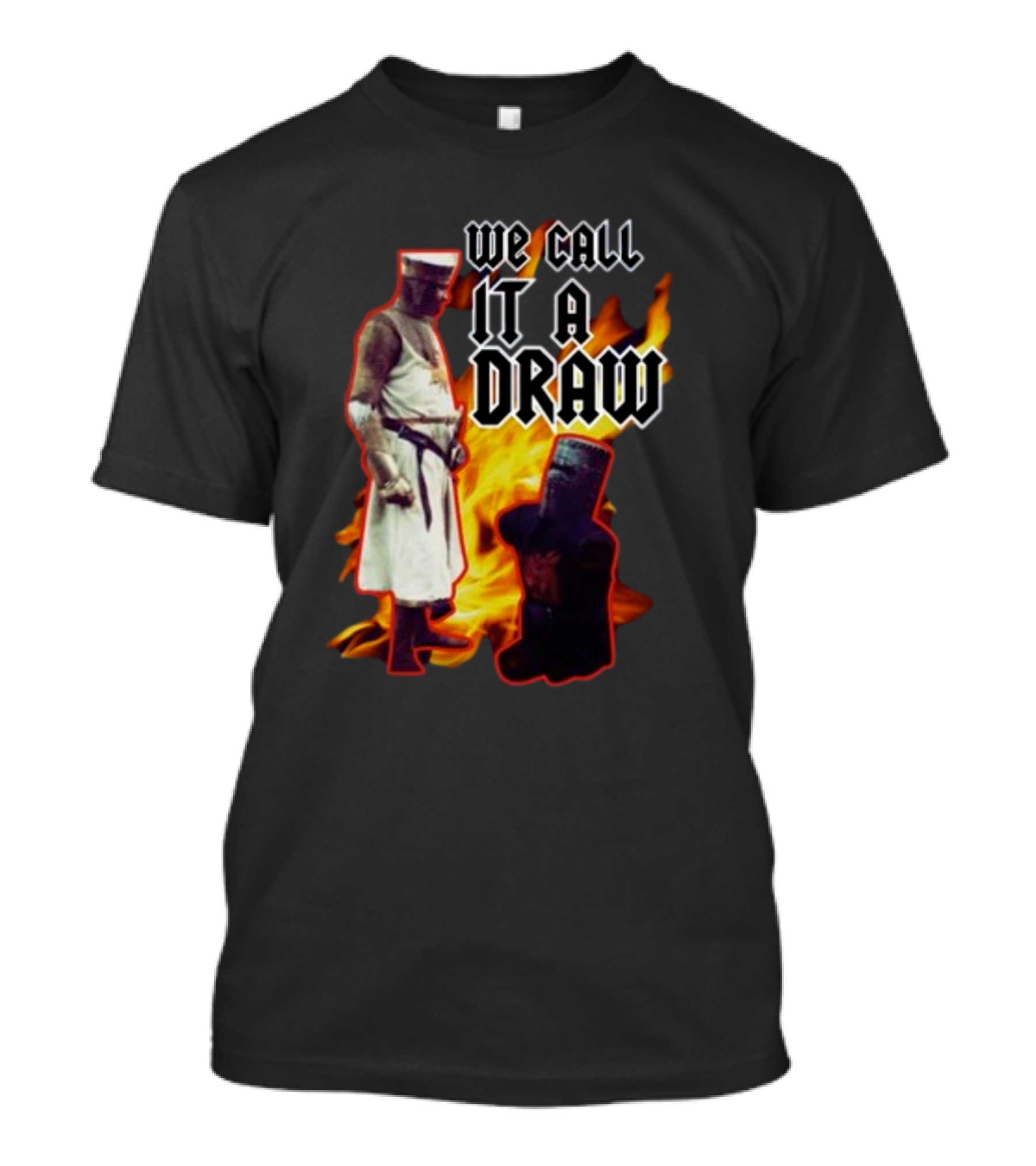 We Call It A Draw Monty Python Black Knight Fire Background T-Shirt