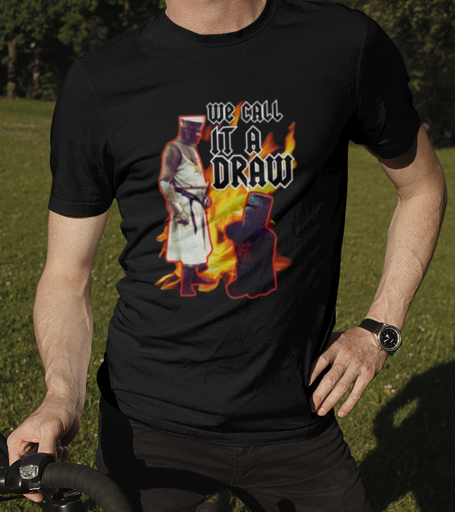 We Call It A Draw Monty Python Black Knight Fire Background T-Shirt