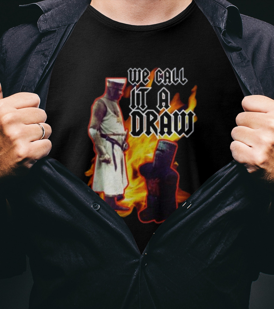 We Call It A Draw Monty Python Black Knight Fire Background T-Shirt
