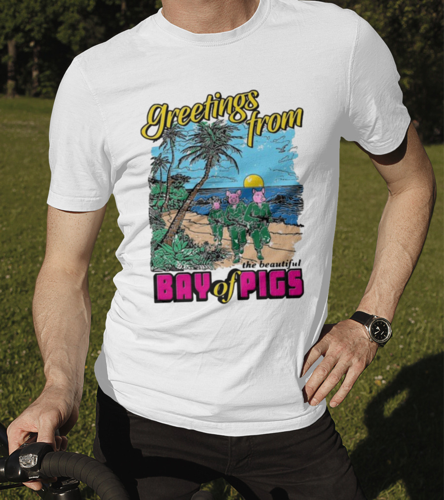 Greetings From The Beautiful Bay Of Pigs With Pig-Headed Soldiers And Tropical Beach Scene T-Shirt