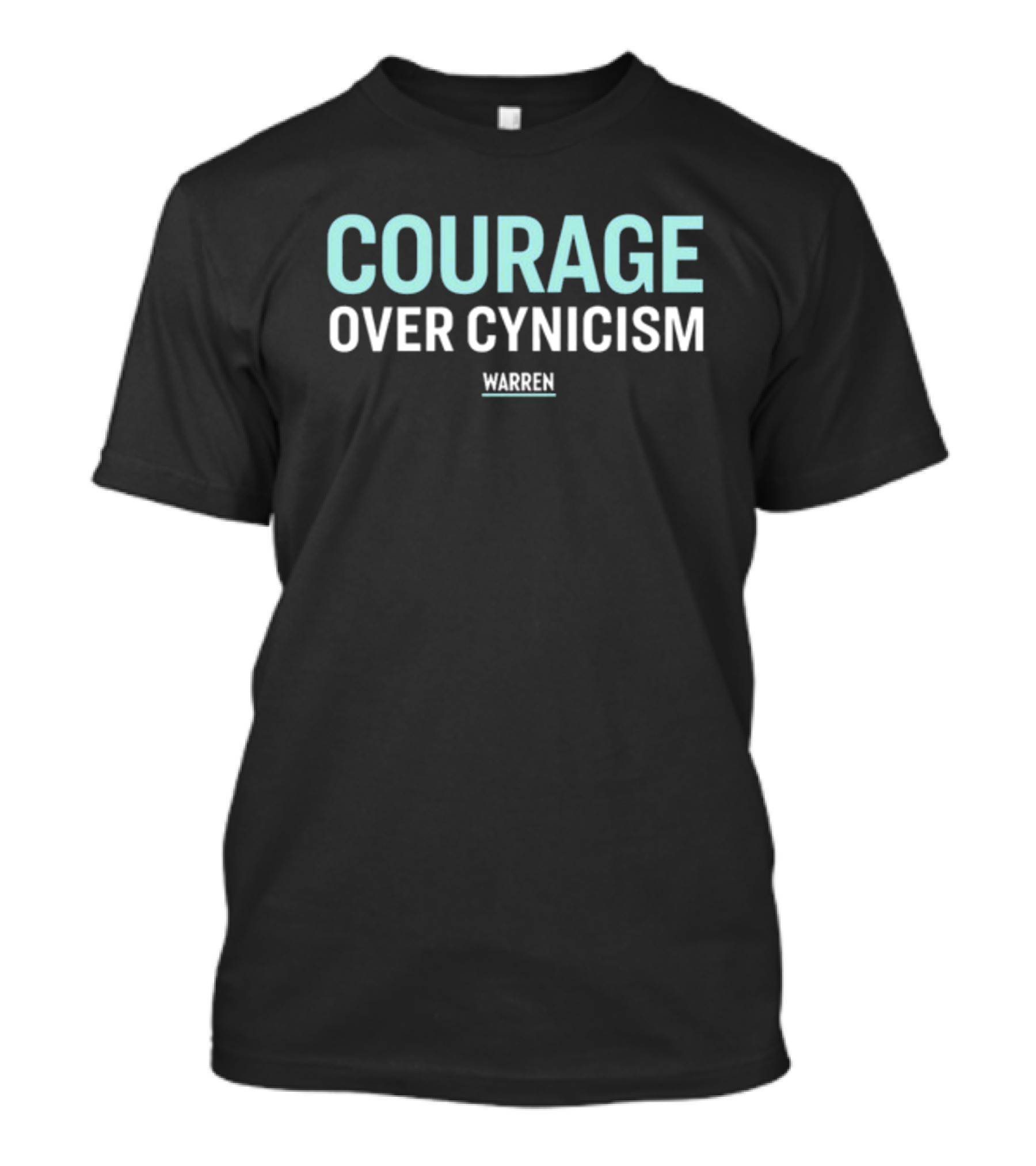 Courage Over Cynicism Warren T-Shirt