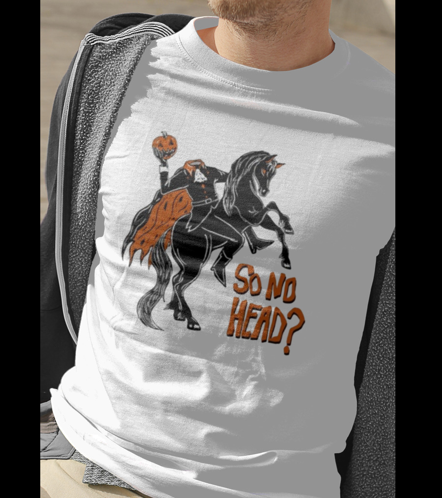 Oatmilklady Headless Horseman Pumpkin So No Head T-Shirt