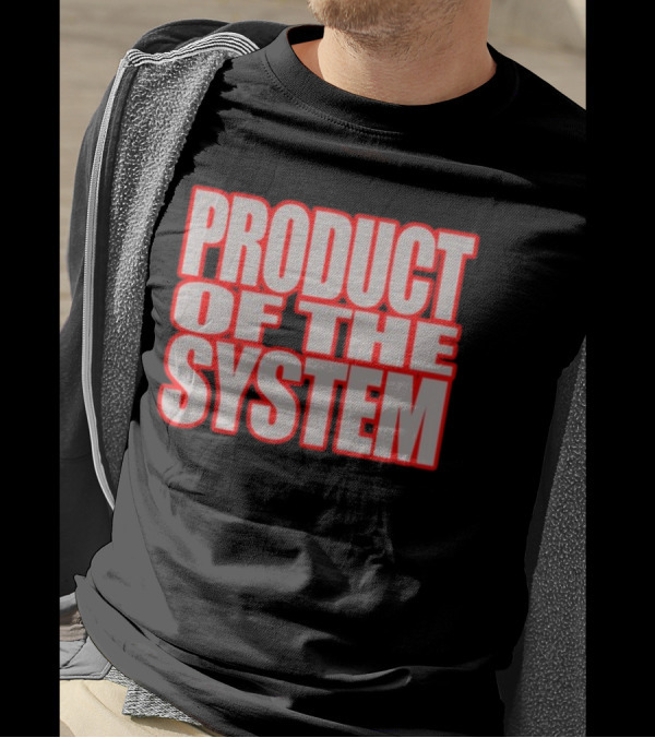 Product Of The System Bold Impact Text T-Shirt