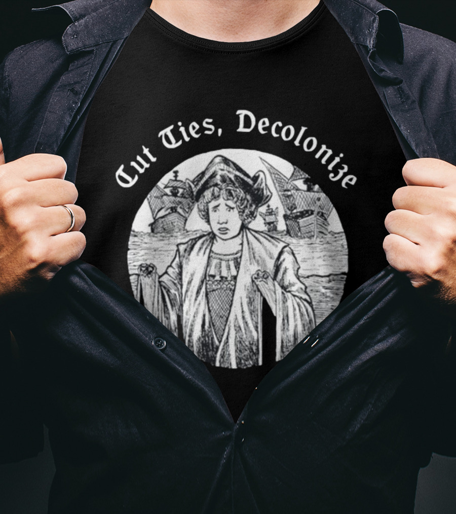 Cut Ties Decolonize Historical Commentary With Ships And Figure T-Shirt