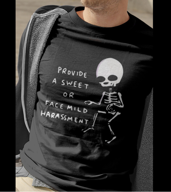Nathanwpylestrangeplanet Provide A Sweet Or Face Mild Harassment Skeleton T-Shirt