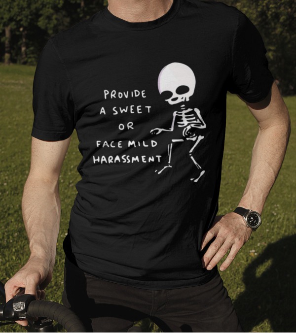 Nathanwpylestrangeplanet Provide A Sweet Or Face Mild Harassment Skeleton T-Shirt