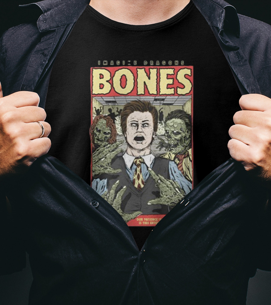 Imagine Dragons Bones Our Patience Is Waning Is This Entertaining Comic Style Zombies T-Shirt
