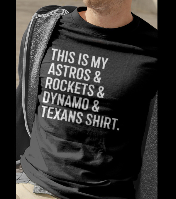 This Is My Astros And Rockets And Dynamo And Texans T-Shirt