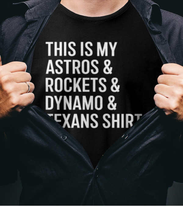 This Is My Astros And Rockets And Dynamo And Texans T-Shirt