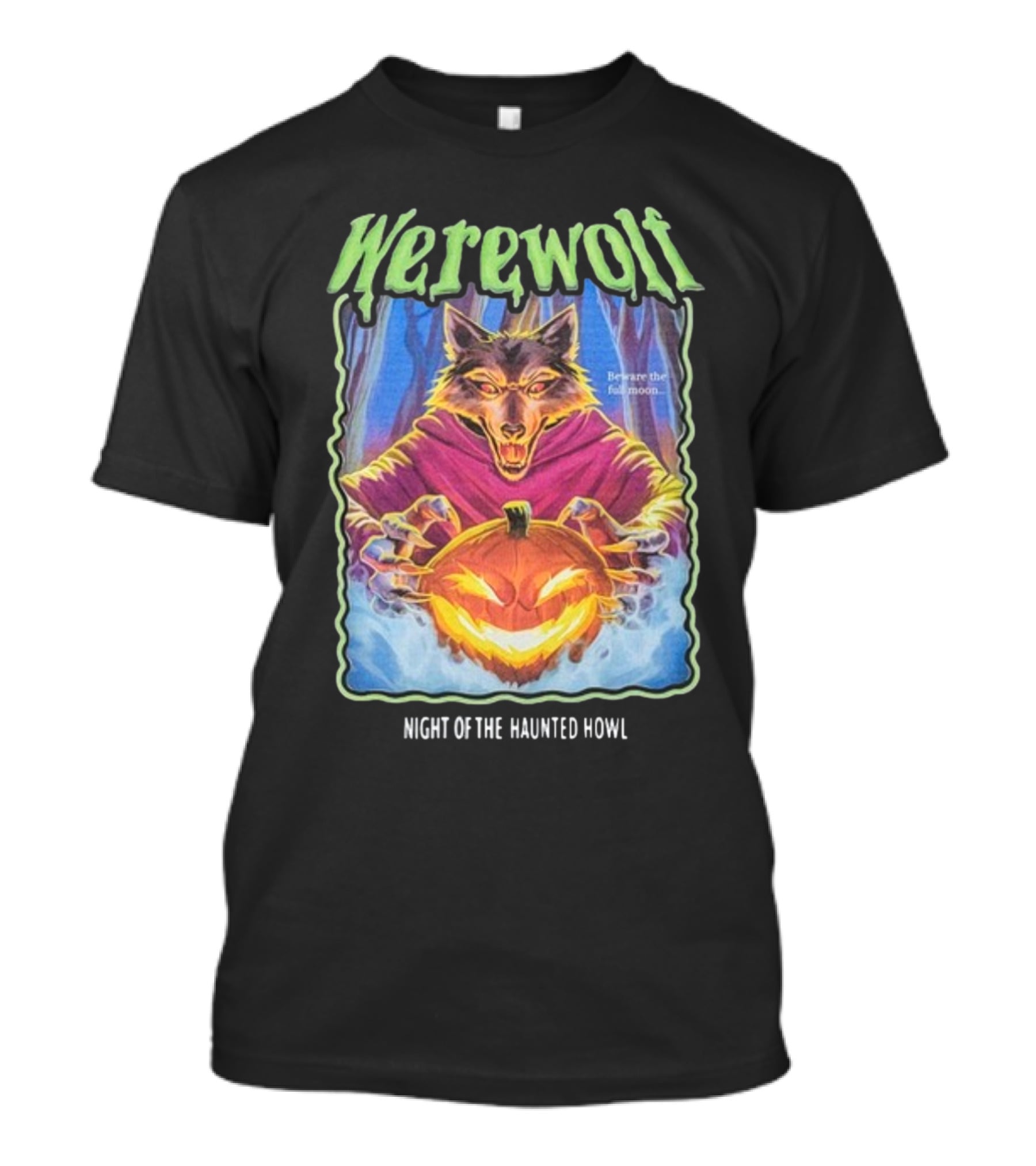 Werewolf Beware The Full Moon Night Of The Haunted Howl T-Shirt