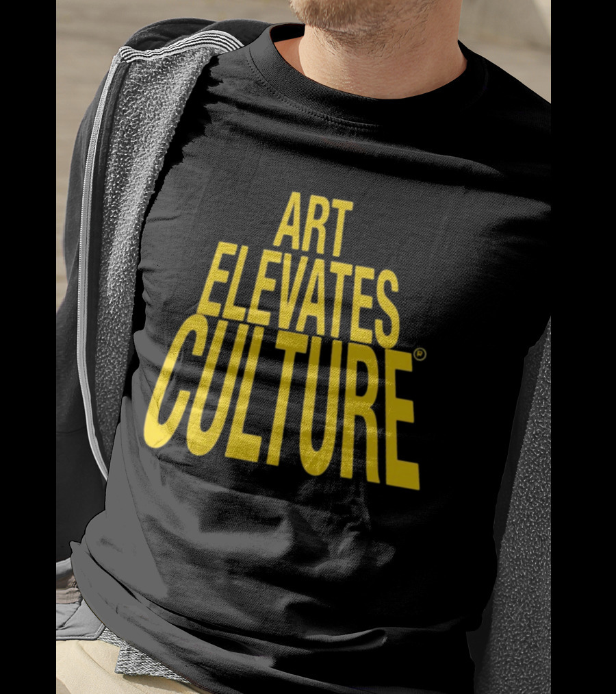 ART ELEVATES CULTURE T-Shirt