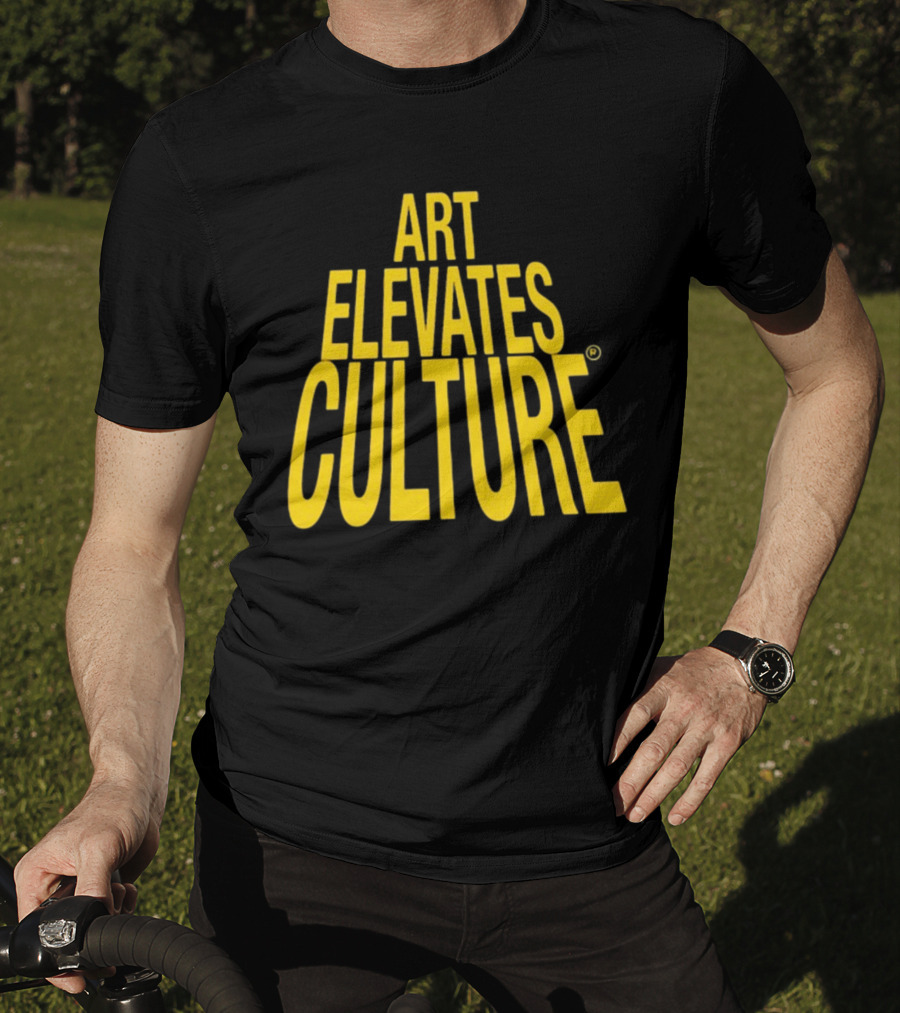 ART ELEVATES CULTURE T-Shirt