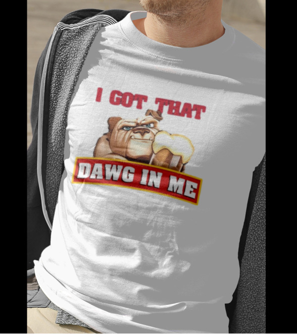 I Got That Dawg In Me Bulldog Holding Root Beer T-Shirt