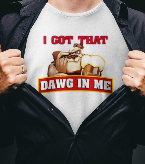 I Got That Dawg In Me Bulldog Holding Root Beer T-Shirt