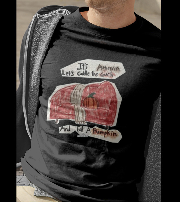 It's Autumn Let's Cuddle The Couch With A Pumpkin T-Shirt
