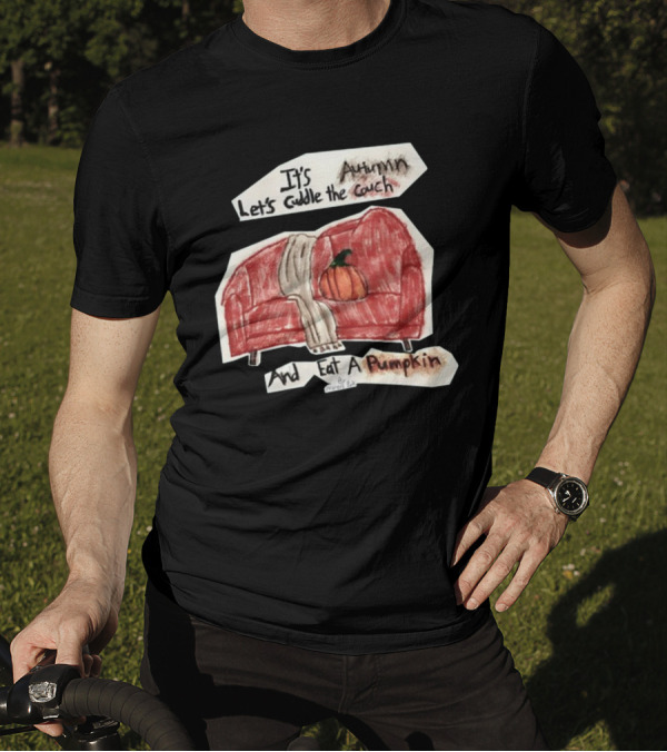 It's Autumn Let's Cuddle The Couch With A Pumpkin T-Shirt
