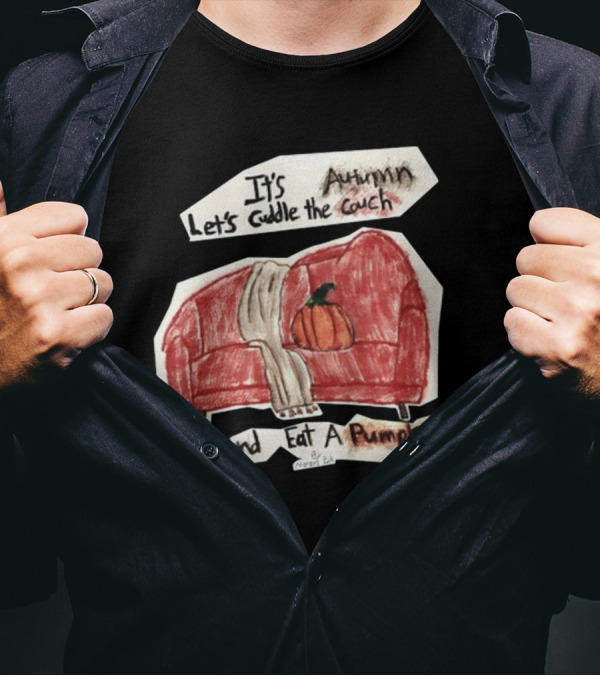 It's Autumn Let's Cuddle The Couch With A Pumpkin T-Shirt