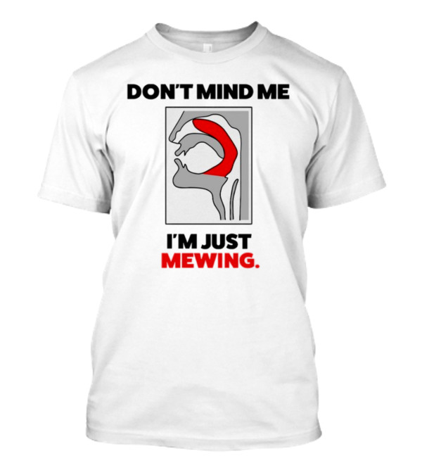 Dippytees Don't Mind Me I'm Just Mewing Diagram T-Shirt