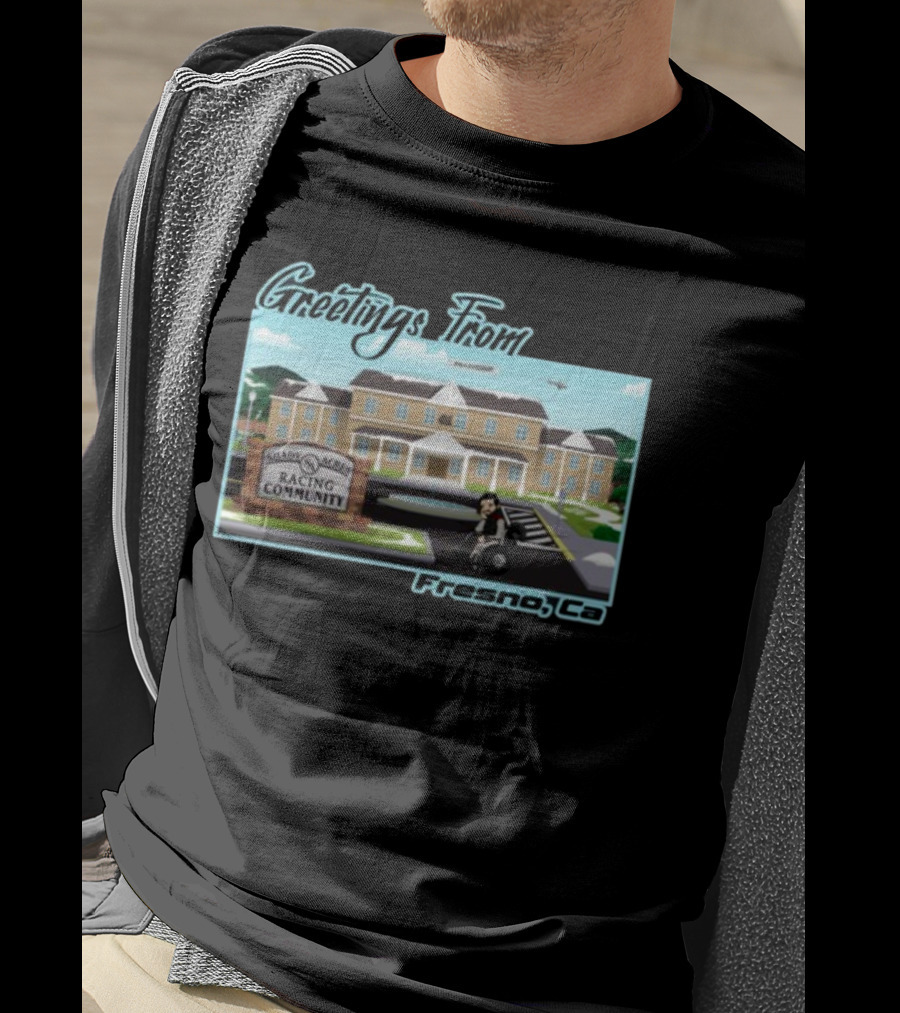 Greetings From Fresno Ca Shady Acres Racing Community Old Guys Rule 41 T-Shirt
