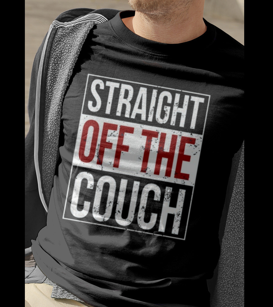 Straight Off The Couch T-Shirt