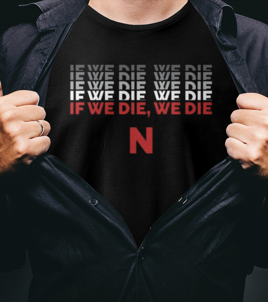 If We Die, We Die Netflix T-Shirt