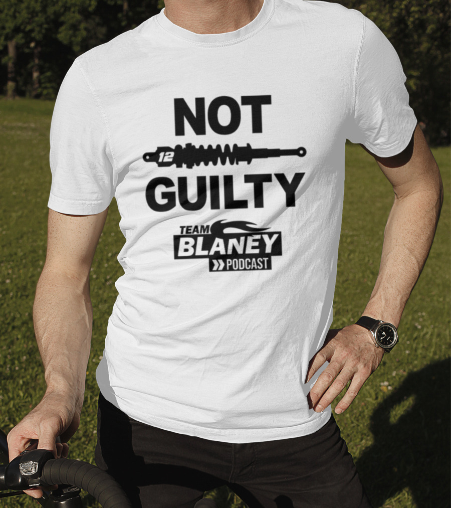 Not Guilty 12 Team Blaney Podcast T-Shirt