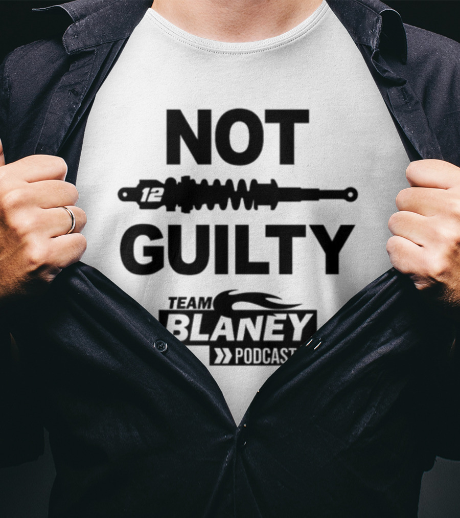 Not Guilty 12 Team Blaney Podcast T-Shirt