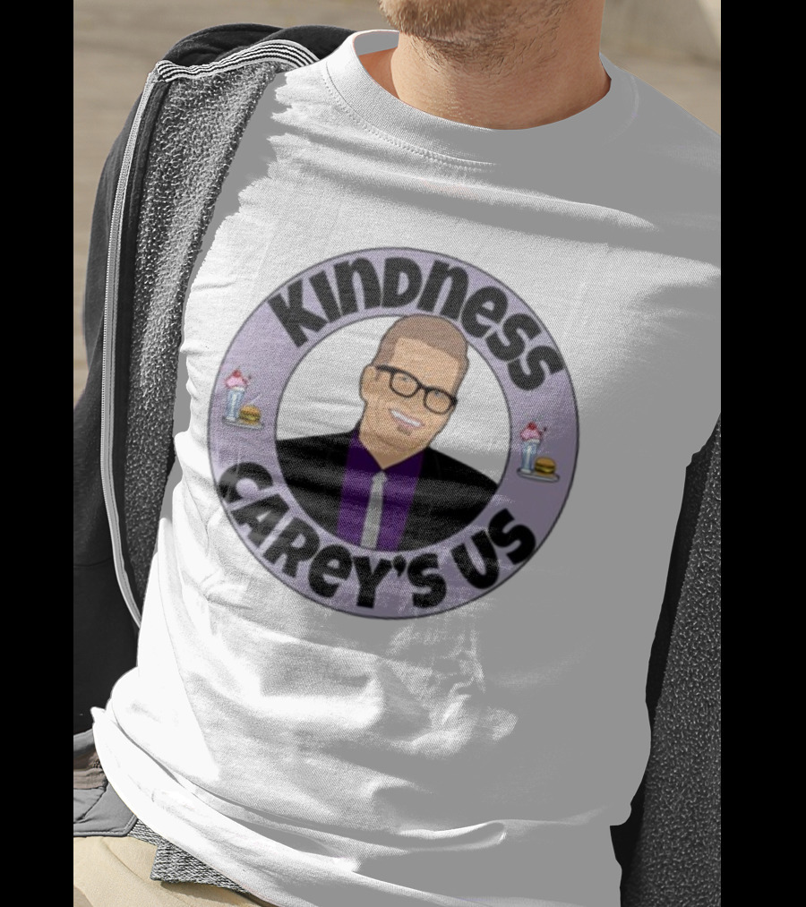 Kindness Carey’s Us Milkshakes Burgers T-Shirt