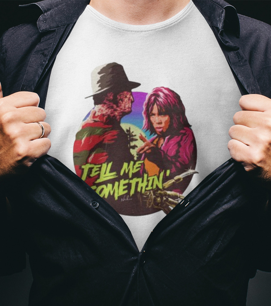 Tell Me Somethin' Freddy Krueger Cosplay T-Shirt