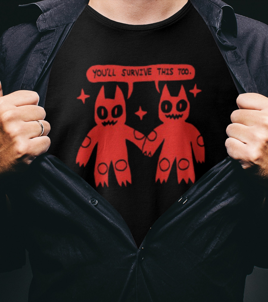 You'll Survive This Too Red Monsters Holding Hands T-Shirt