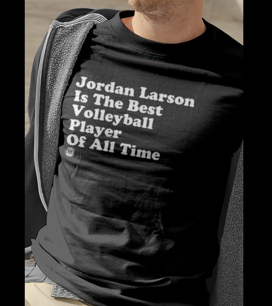 Jordan Larson Is The Best Volleyball Player Of All Time T-Shirt
