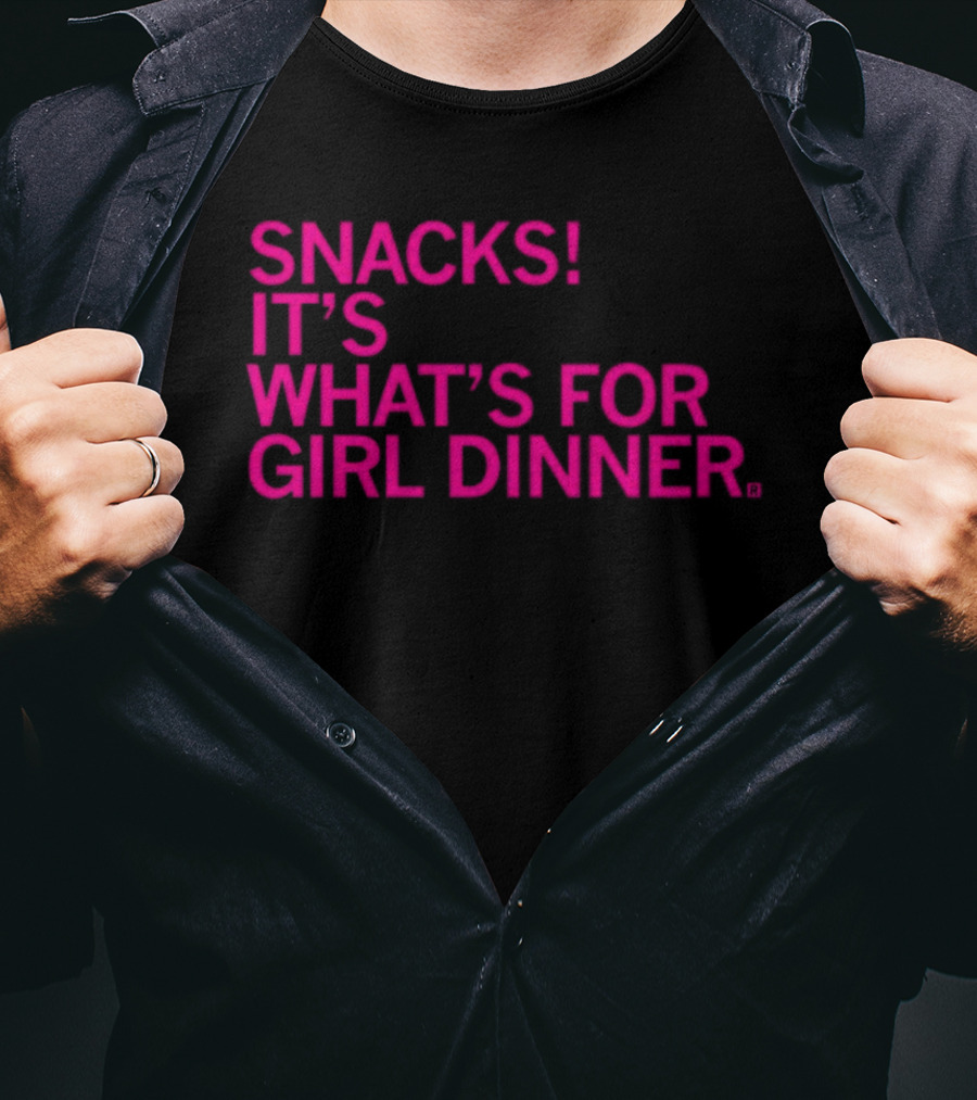 Snacks It's What's For Girl Dinner T-Shirt