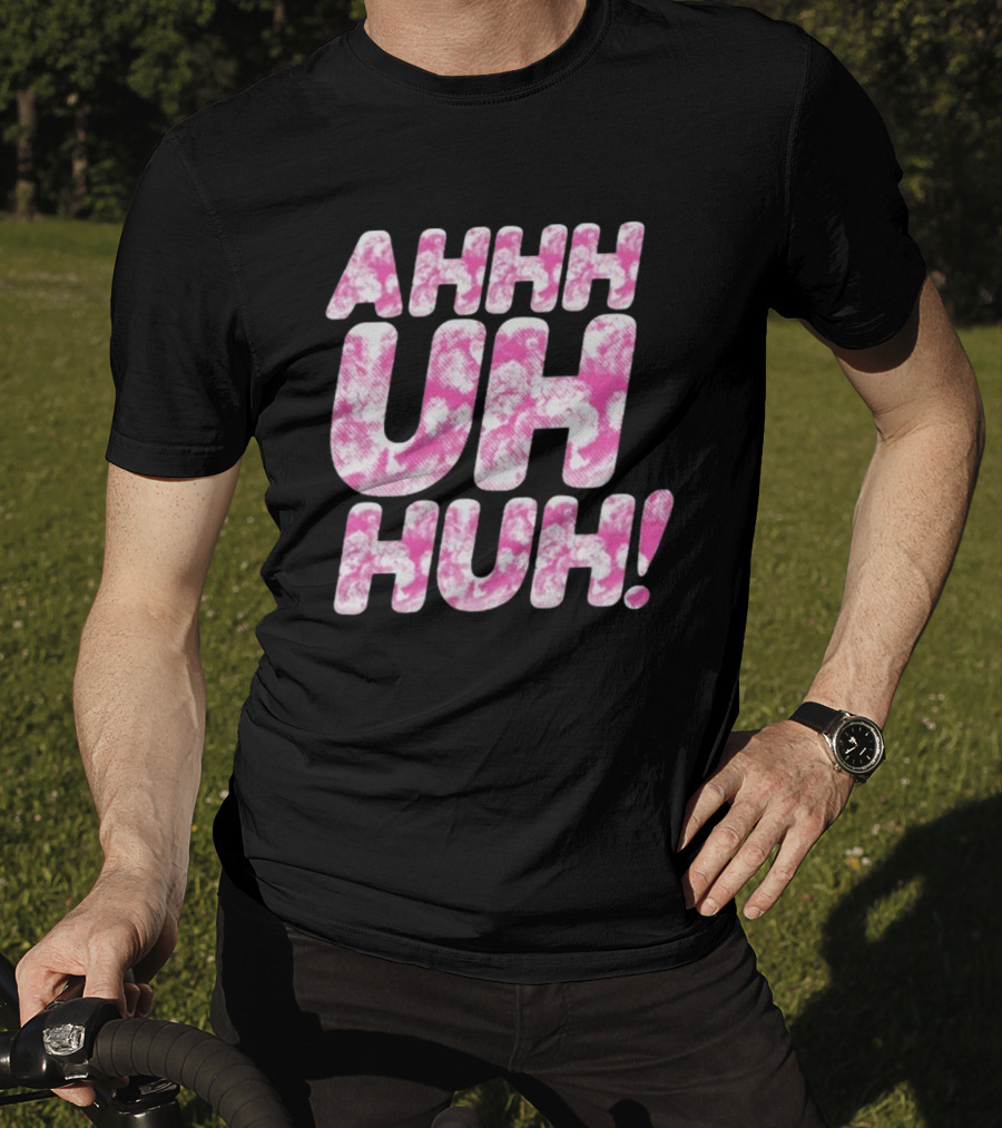 Ahhh Uh Huh Pink Tie-Dye Text T-Shirt