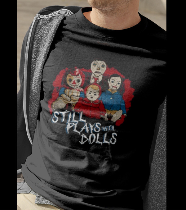 Still Plays With Dolls Creepy Doll Collection Featured T-Shirt