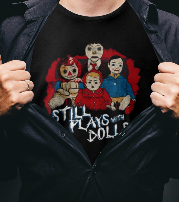 Still Plays With Dolls Creepy Doll Collection Featured T-Shirt